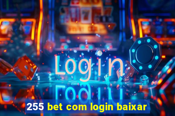 255 bet com login baixar